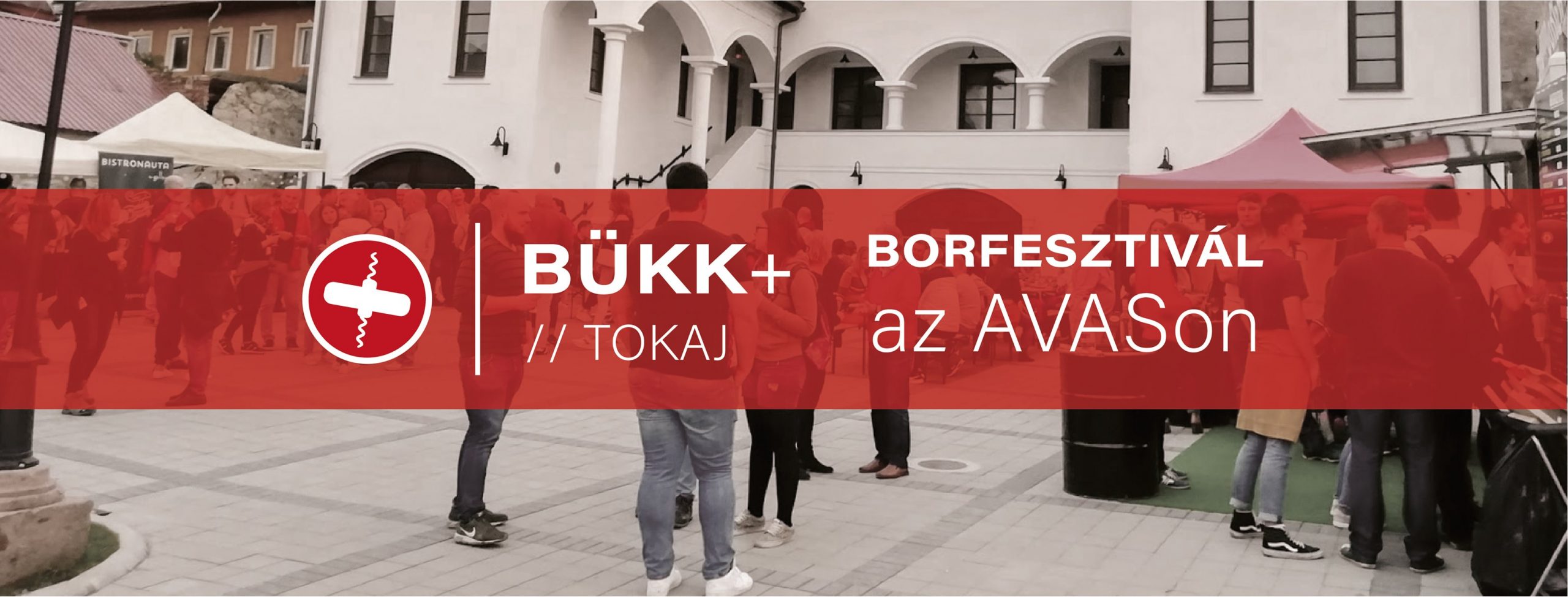 Bükk + Tokaj - Borfesztivál az AVASon
